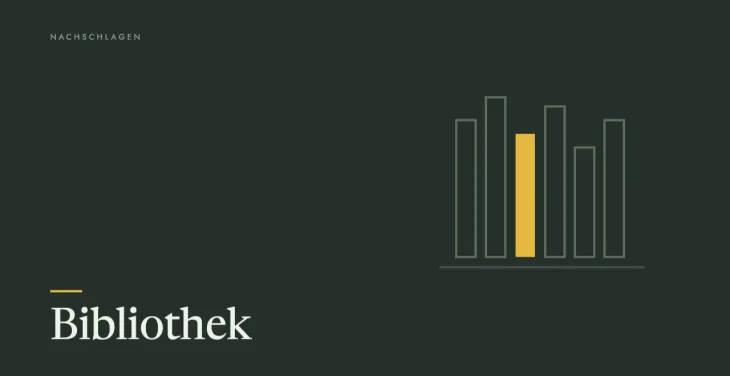 Die Bibliothek zum Nachschlagen