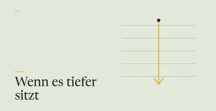 Modul 7, Wenn es tiefer sitzt